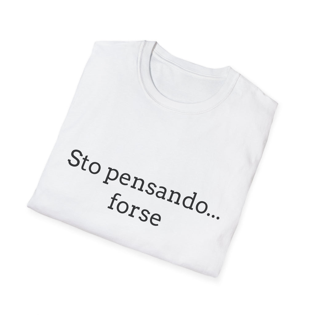T-Shirt — "Sto pensando... forse"