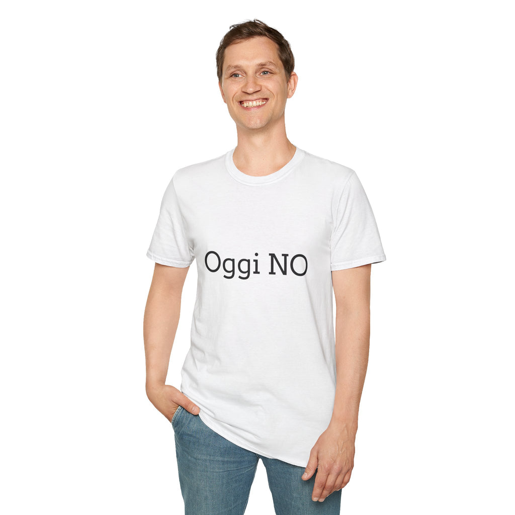 T-shirt '' Oggi NO''