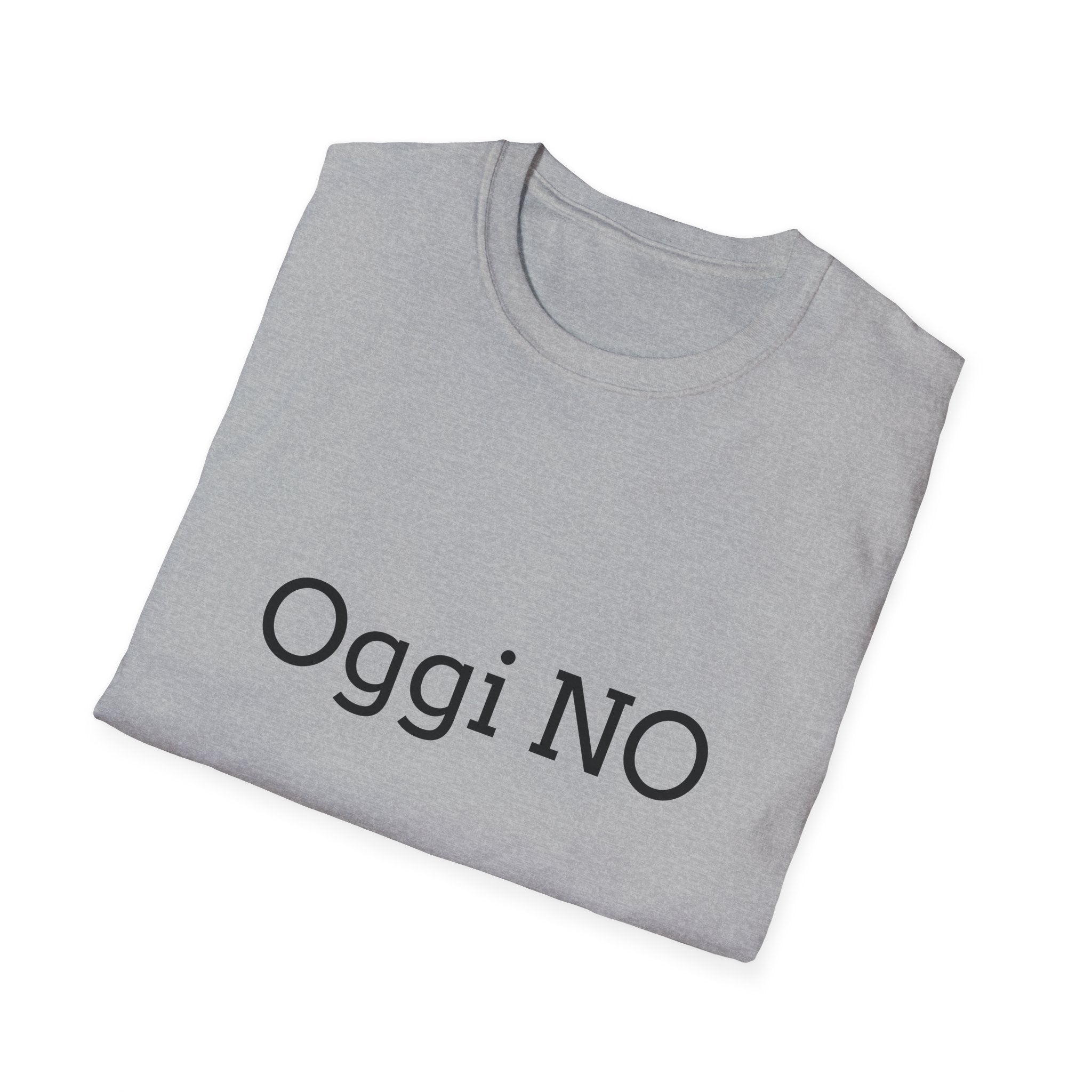 T-shirt '' Oggi NO''