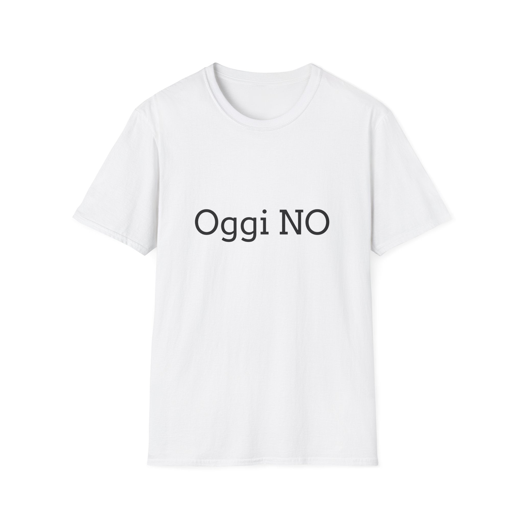 T-shirt '' Oggi NO''