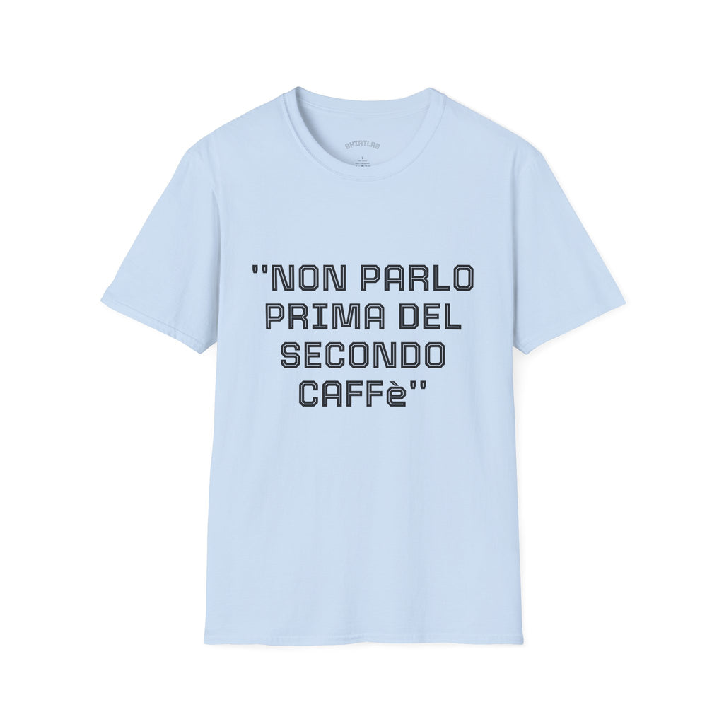 T-Shirt — "Non Parlo Prima Del Secondo Caffè" maglietta ironica italiana
