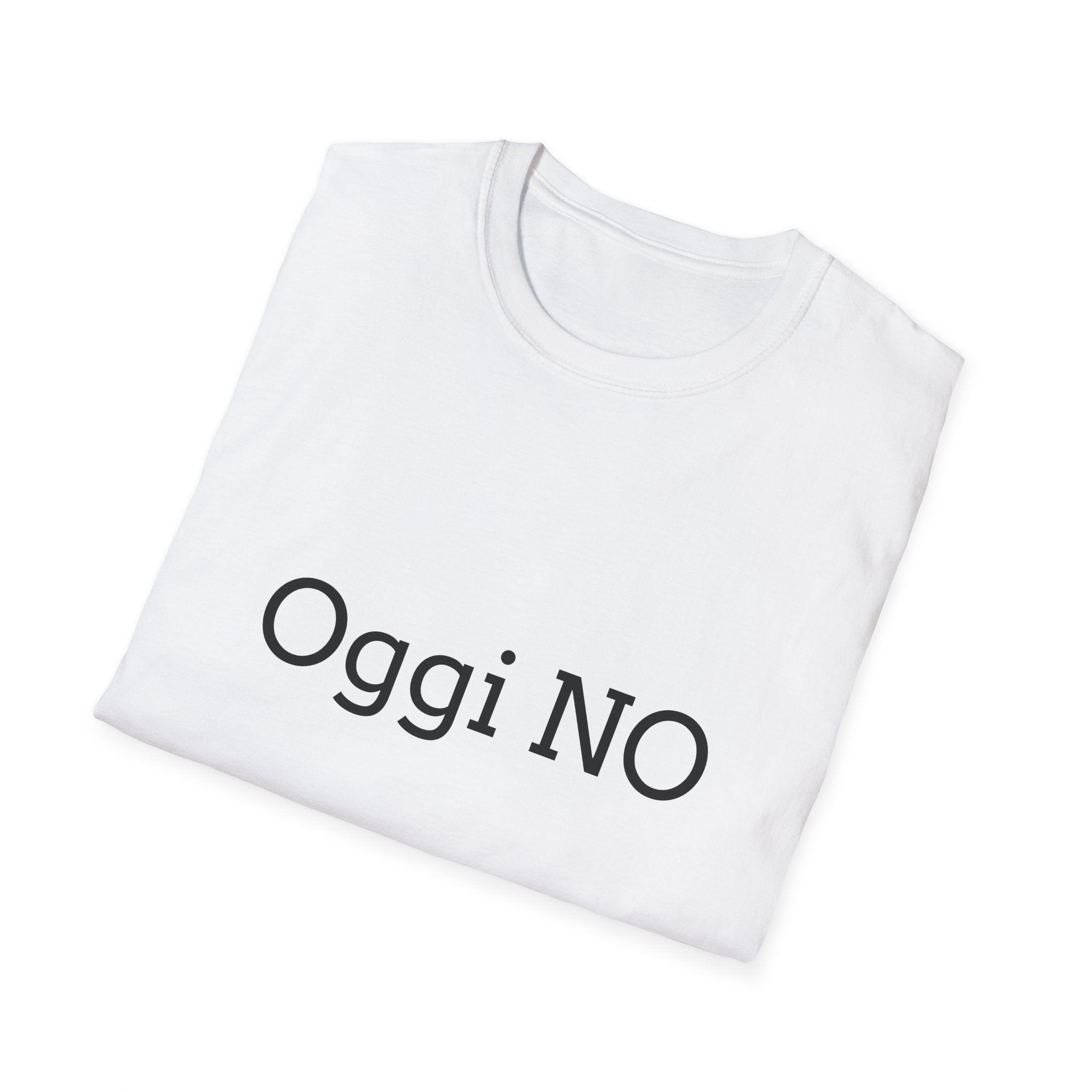 T-shirt '' Oggi NO''