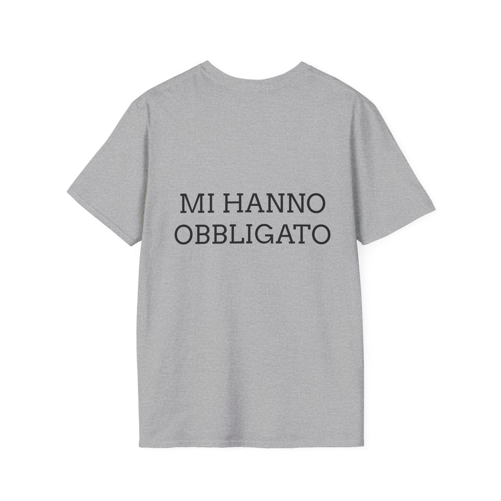 T-shirt italiana - NON VOLEVO VENIRE, MI HANNO OBBLIGATO - T-shirt ironica
