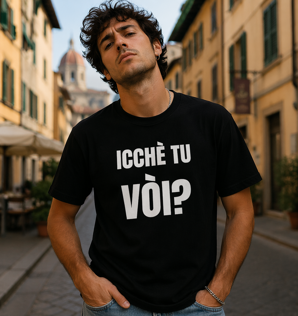 Maglietta Toscana “Icchè tu vòi?” – T-shirt divertente in dialetto toscano