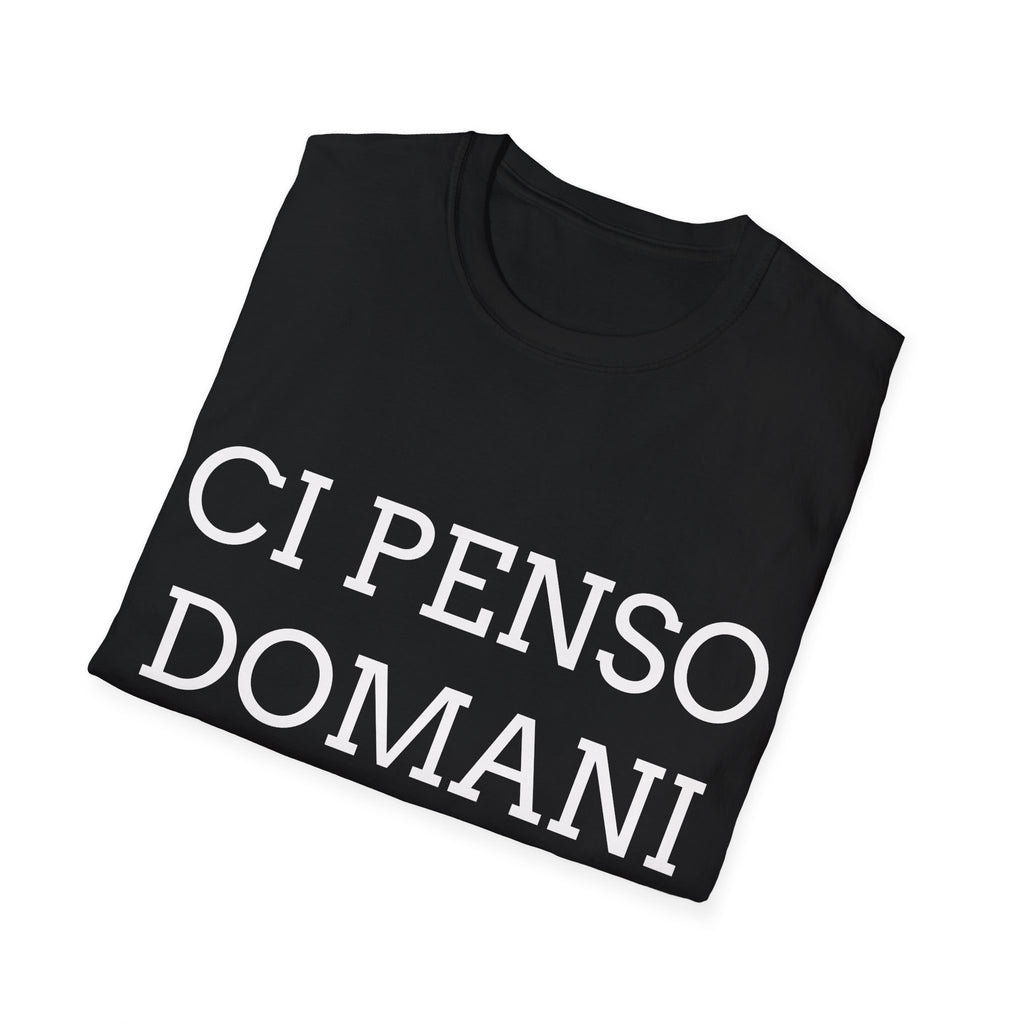 T-Shirt ironica —  'Ci Penso Domani, forse' T-shirt italiana sarcastica