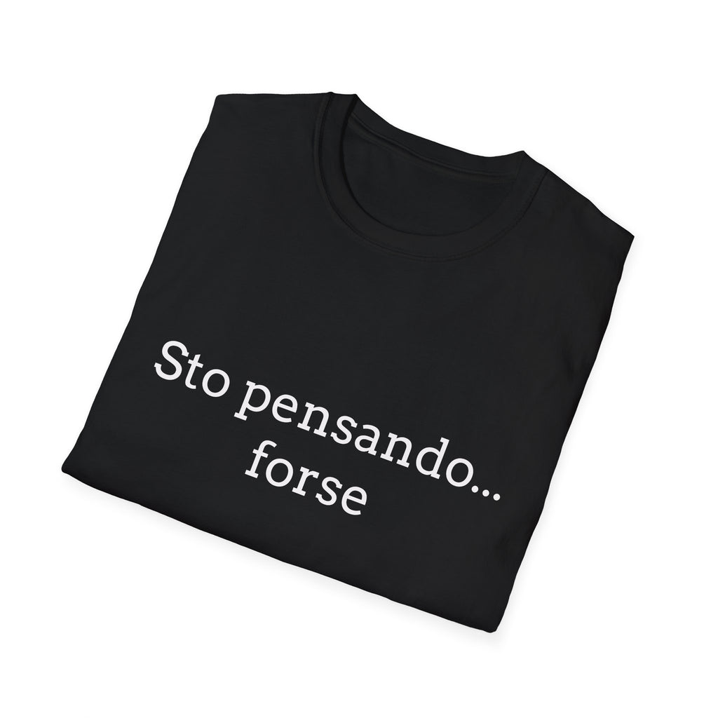 T-Shirt — "Sto pensando... forse"