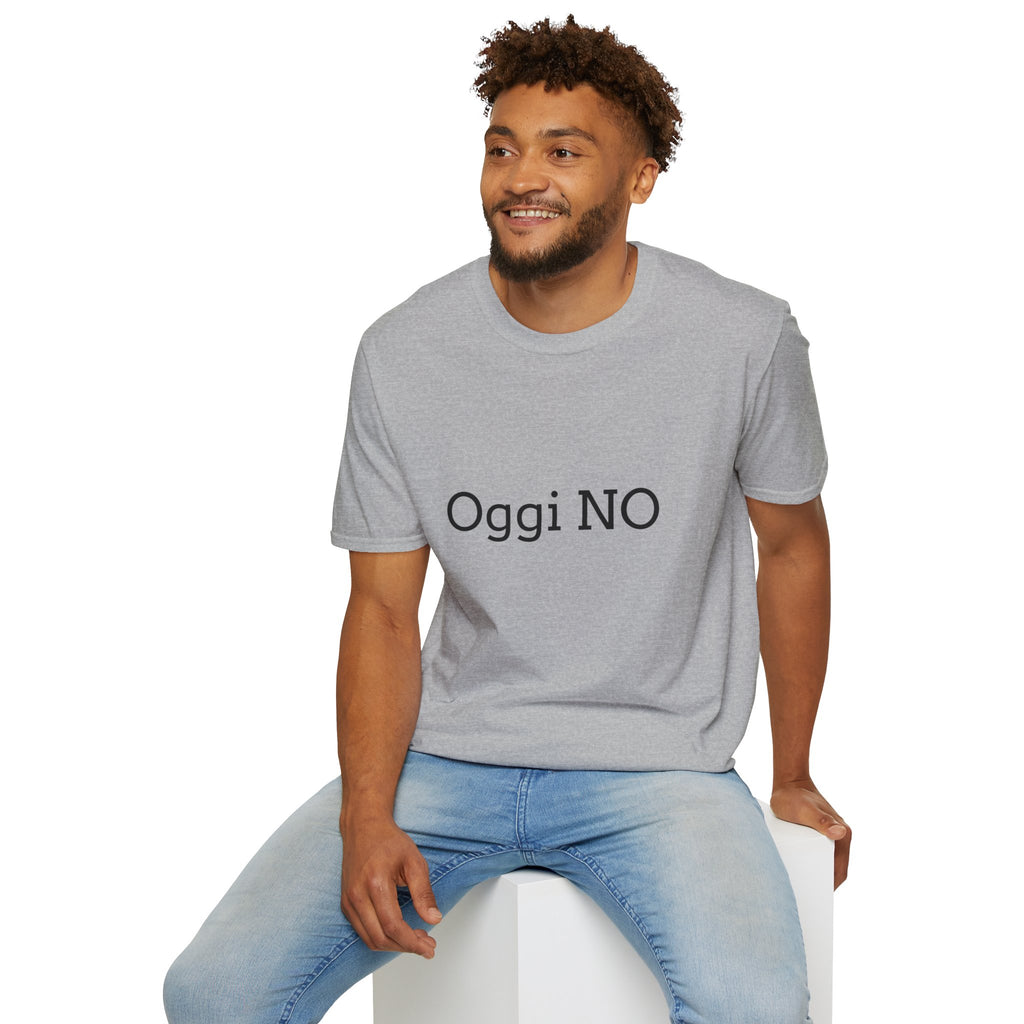 T-shirt '' Oggi NO''