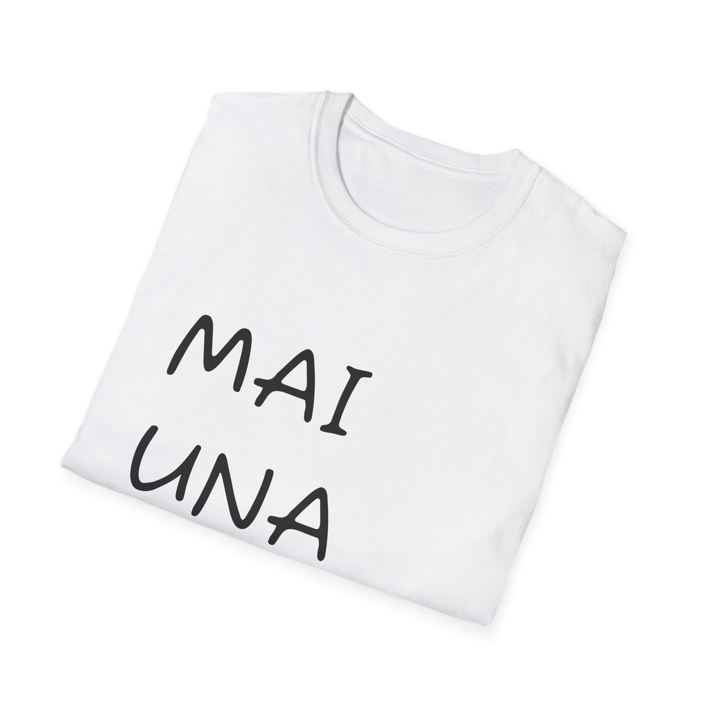 T-Shirt — "Mai Una Gioia!" T-shirt ironica e sarcastica italiana