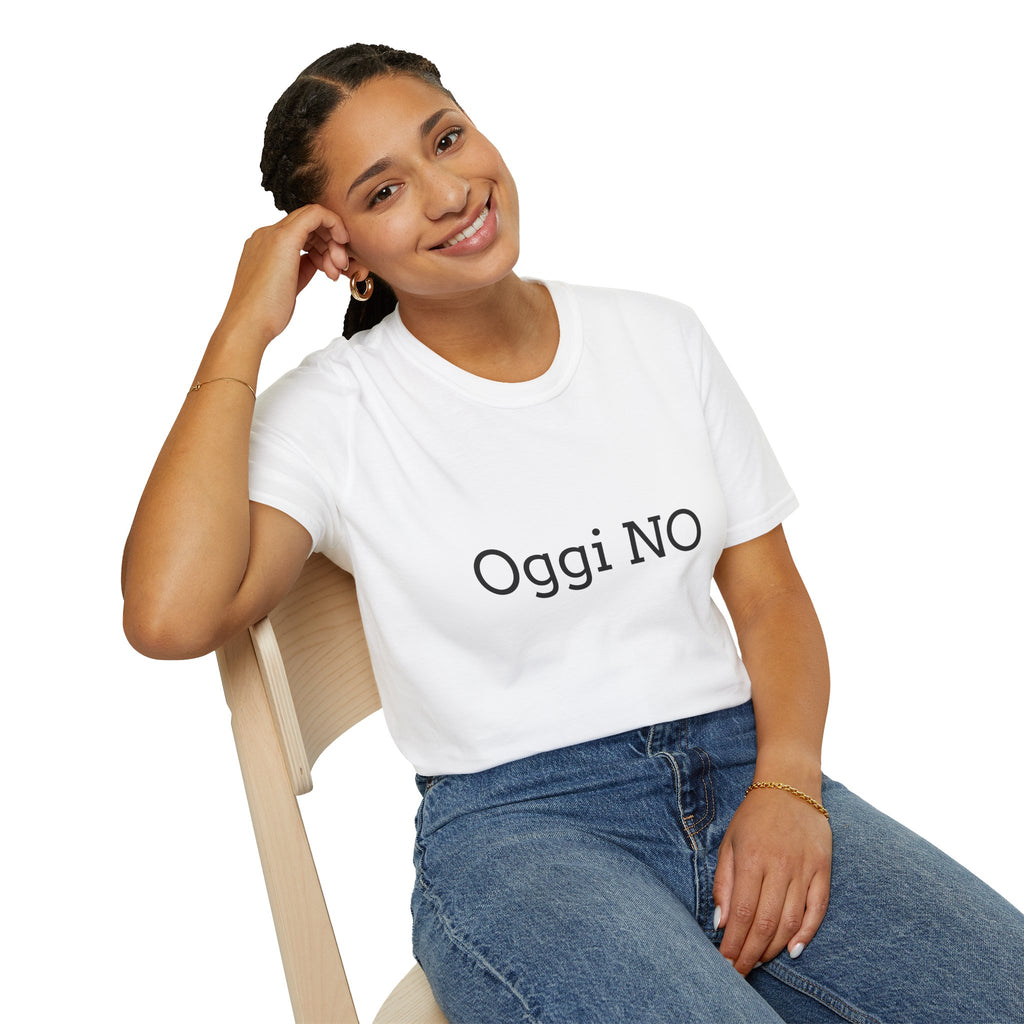T-shirt '' Oggi NO''