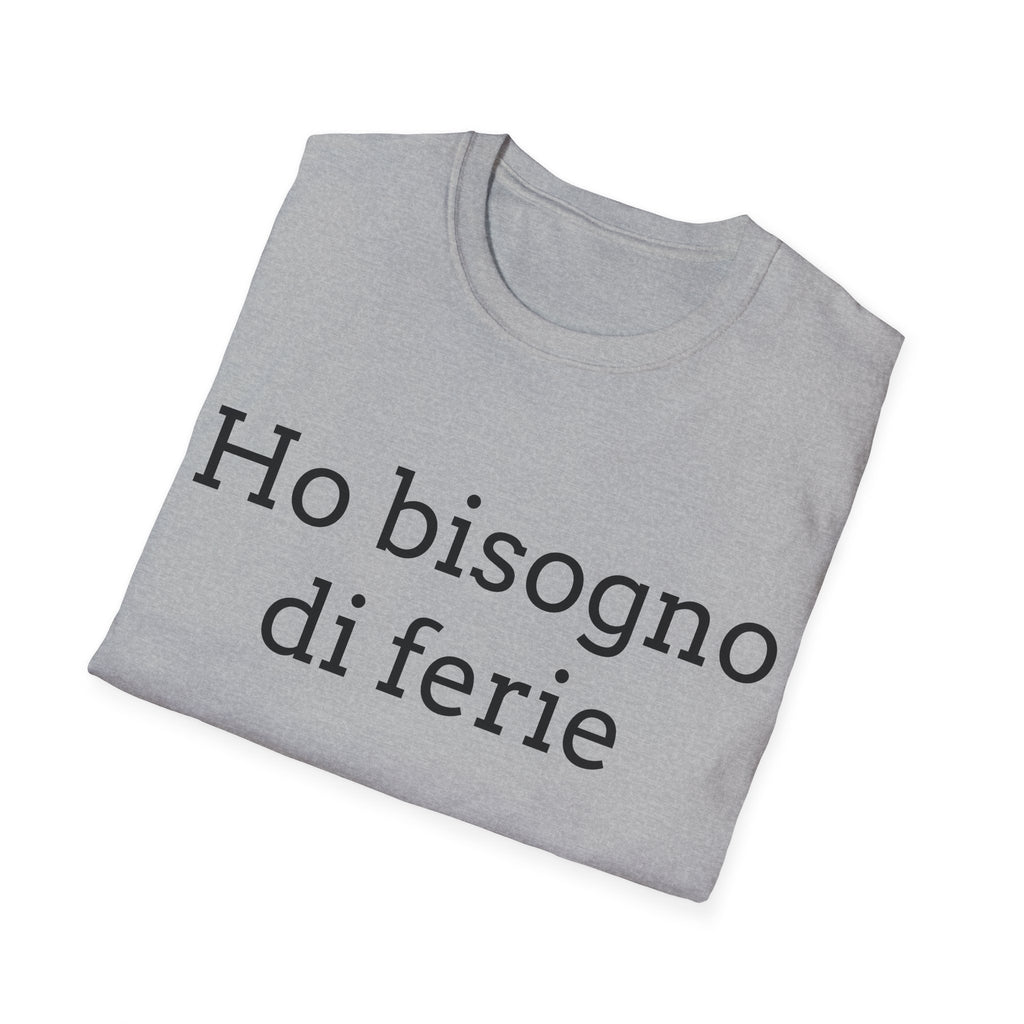 Ho bisogno di ferie T-Shirt italina — Italian ironica, sarcastica, umoristica