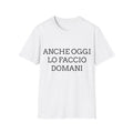 T-Shirt ironica “Anche Oggi Lo Faccio Domani” – T-shirt italiana sarcastica