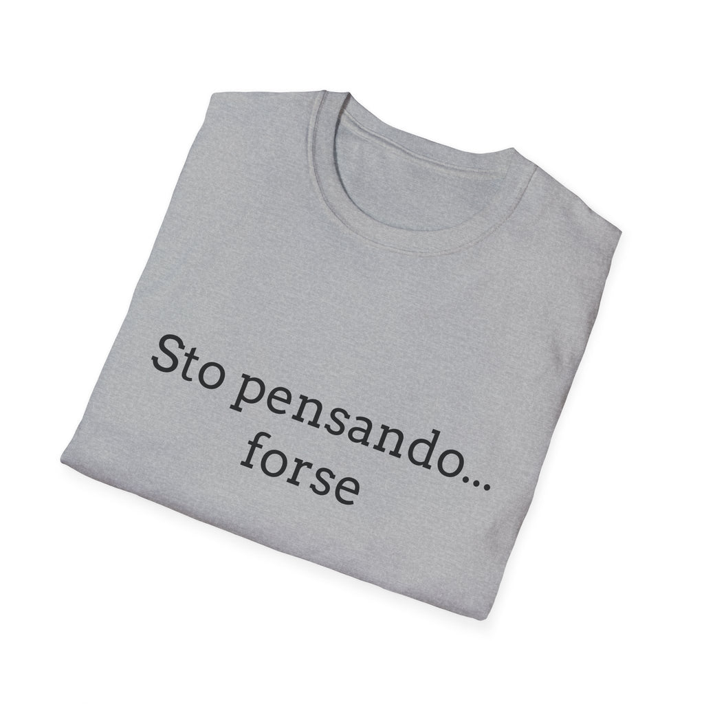 T-Shirt — "Sto pensando... forse"