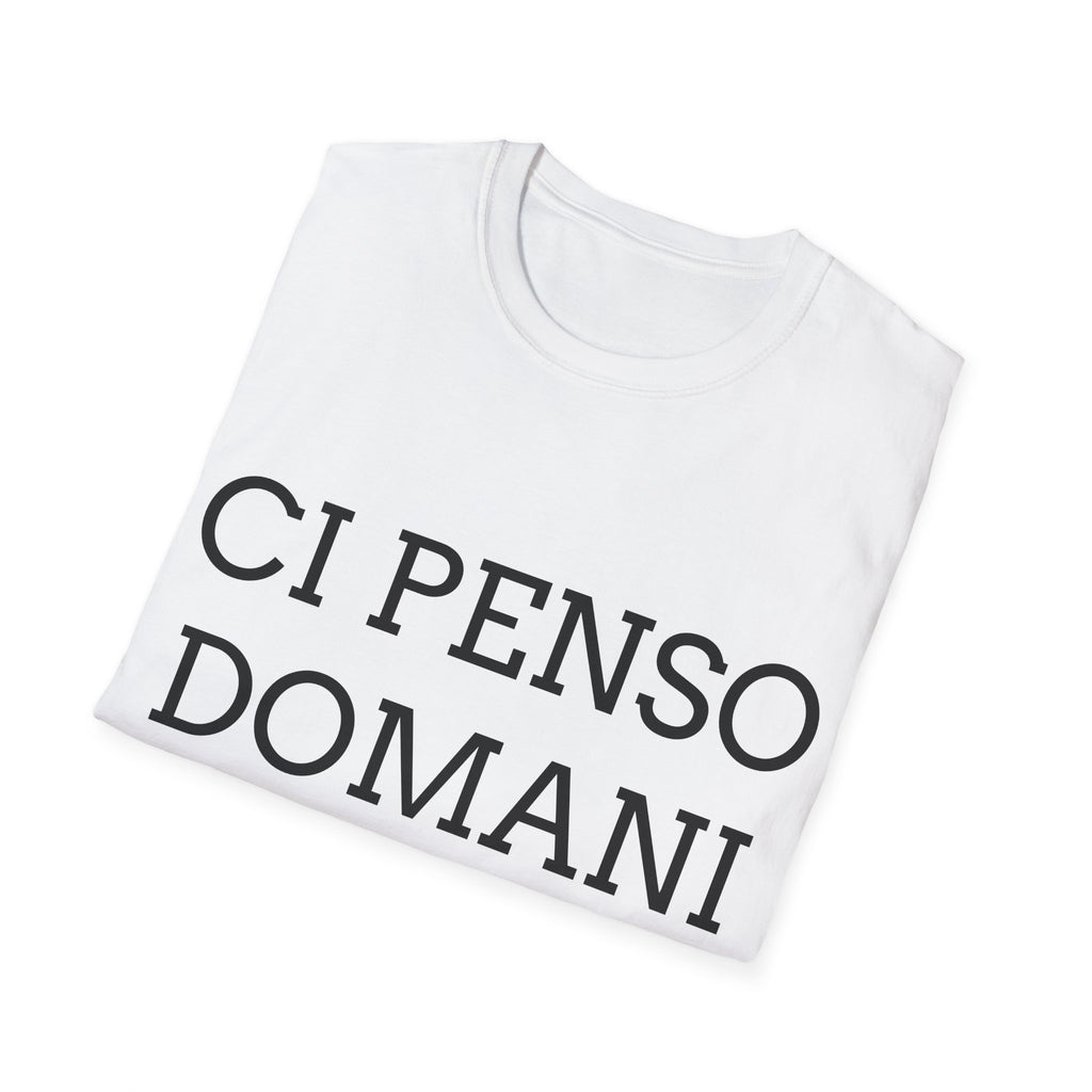 T-Shirt ironica —  'Ci Penso Domani, forse' T-shirt italiana sarcastica