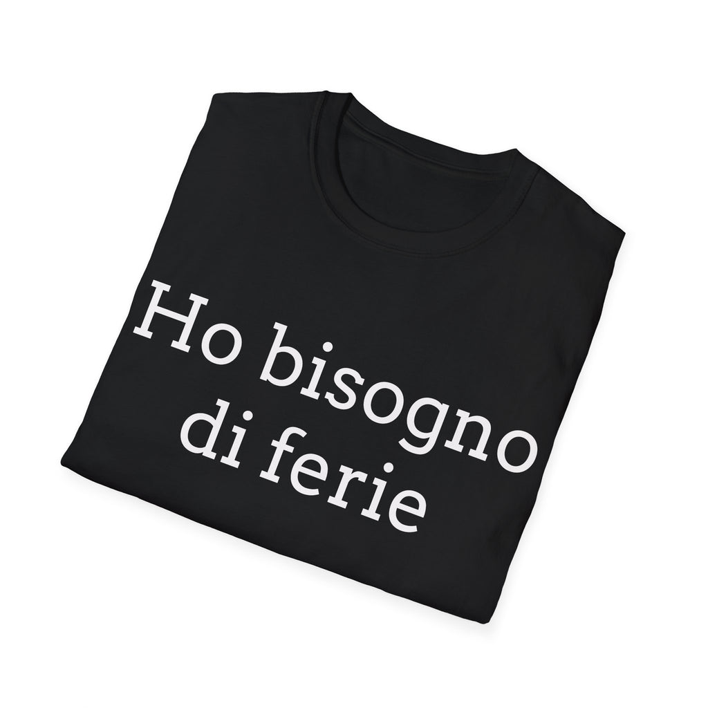 Ho bisogno di ferie T-Shirt italina — Italian ironica, sarcastica, umoristica