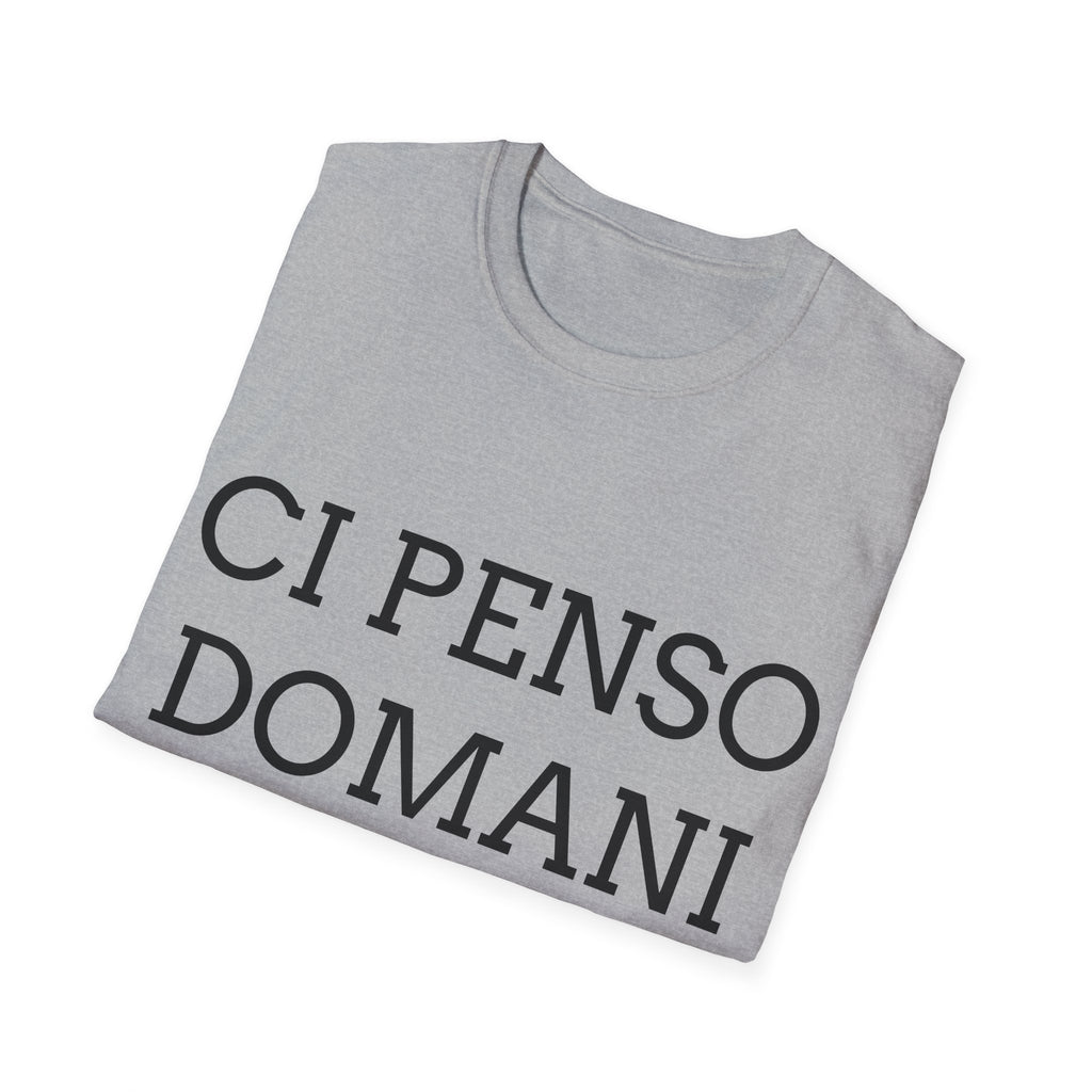 T-Shirt ironica —  'Ci Penso Domani, forse' T-shirt italiana sarcastica