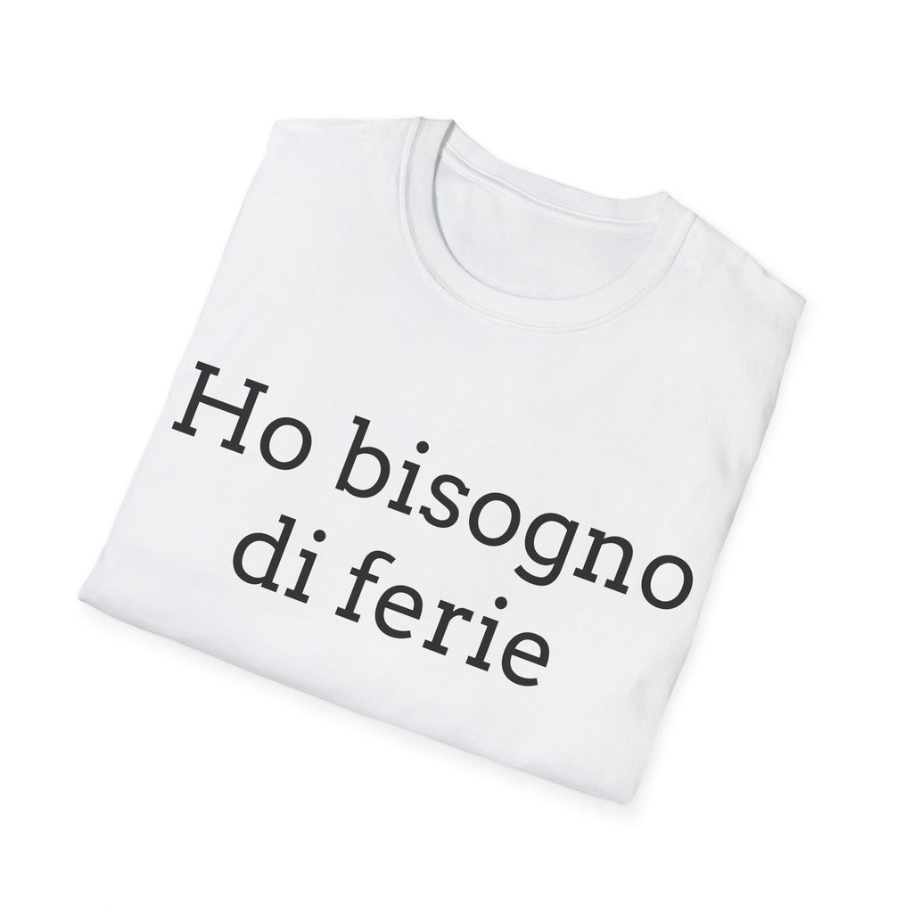 Ho bisogno di ferie T-Shirt italina — Italian ironica, sarcastica, umoristica